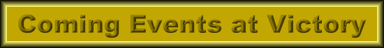 Coming Events at Victory