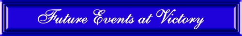 Future Events at Victory