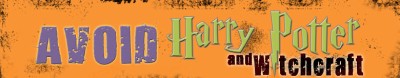 Avoid Harry Potter and Witchcraft